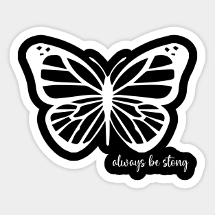 always be stong Butterfly lover And Floral Print gift Sticker